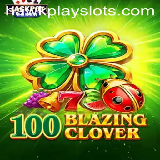 Unveiling 100BlazingClover: A Fusion of Strategy and Adventure with HawkPlay