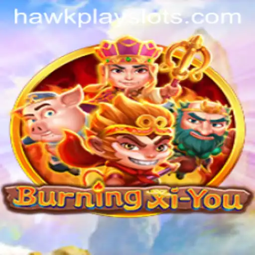 Exploring BurningXiYou: A Thrilling Adventure in HawkPlay