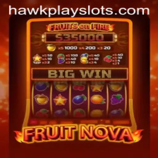 Experience the Thrill of FruitNova with HawkPlay