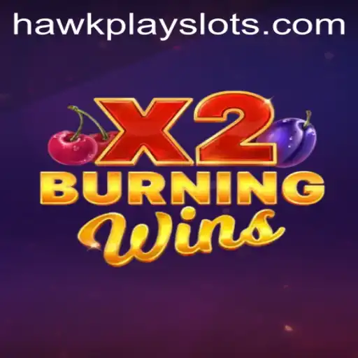 Explore BurningWinsX2: A Game That Ignites Your Passion with HawkPlay