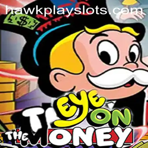 Exploring the Thrills of EyeOnTheMoney: A New Gaming Phenomenon with HawkPlay