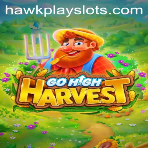 Exploring the Thrilling World of GoHighHarvest and the Strategy of HawkPlay