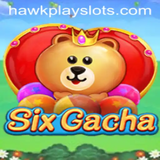 Unveiling SixGacha: The Latest Sensation in Online Gaming with HawkPlay