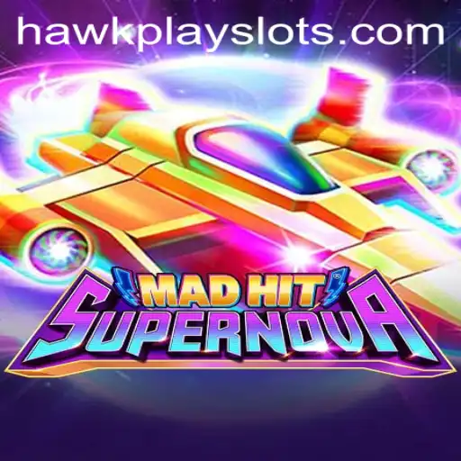 MadHitSupernova: The Revolutionary Gaming Experience with HawkPlay