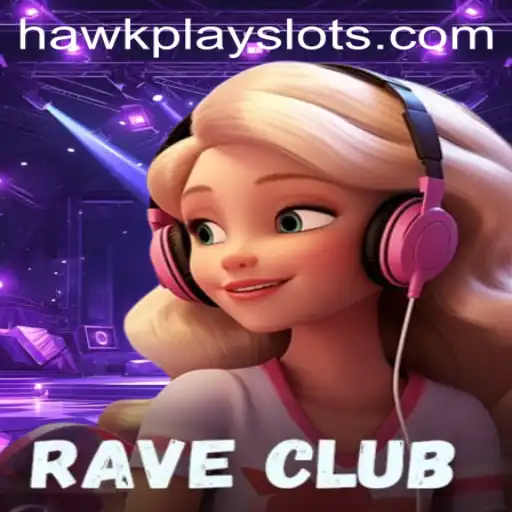 Dive into the World of RaveClub: A Thrilling Adventure with HawkPlay