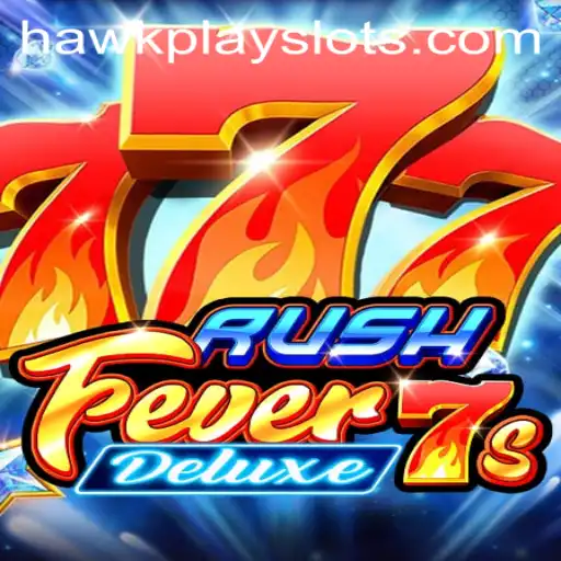 RushFever7sDeluxe: A Thrilling Gaming Experience with HawkPlay