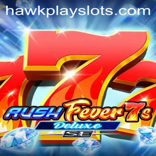 RushFever7sDeluxeSE: An In-Depth Look with HawkPlay