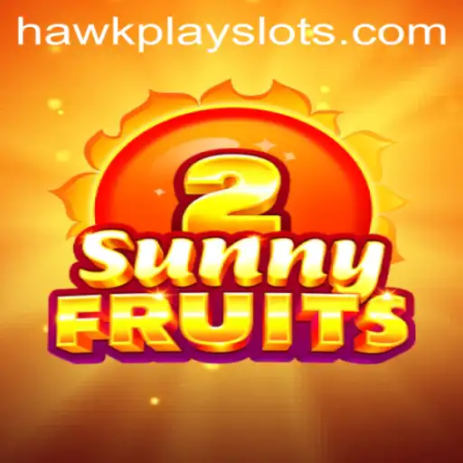 Unveiling the Thrill of SunnyFruits2 in the World of HawkPlay
